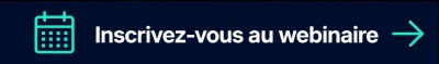 Inscrivez-vous dès maintenant au webinaire